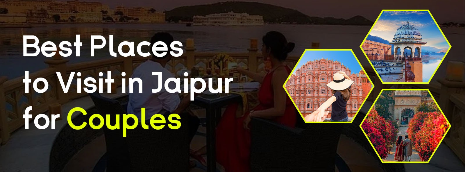 Best Places to Visit in Jaipur for Couples